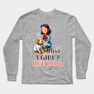 Just a Girl and Her Dog Long Sleeve T-Shirt